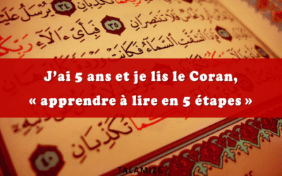 J’ai 5 ans et je lis le Coran, apprendre à lire en 5 étapes