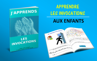 Comment faire pour apprendre les invocations aux enfants ?