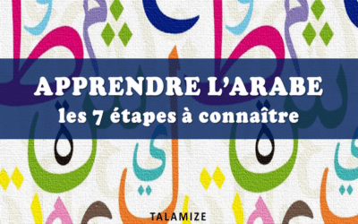 Apprendre l’arabe – les 7 étapes à connaître