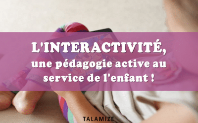 L’interactivité, une pédagogie active au service de l’enfant