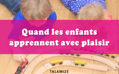 Quand les enfants apprennent avec plaisir