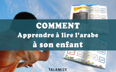 Comment apprendre à lire l’arabe à son enfant ?