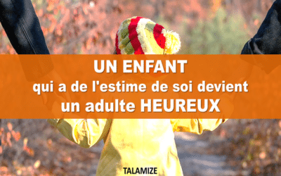 Un enfant qui a de l’estime de soi devient un adulte heureux