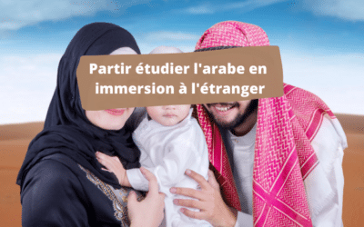 3 bénéfices d’apprendre l’arabe en immersion