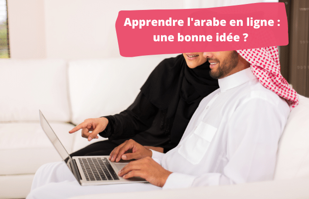 Apprendre l’arabe en ligne : une bonne idée ?