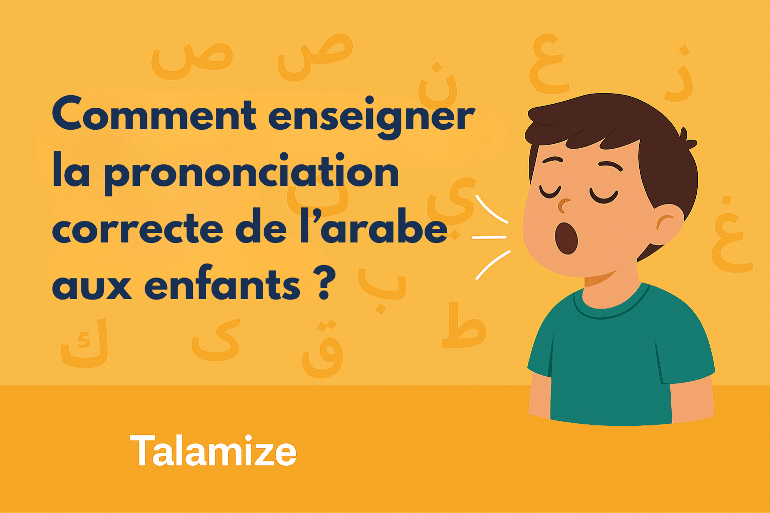 Comment enseigner la prononciation correcte de l’arabe aux enfants – illustration éducative avec un enfant qui apprend à articuler.