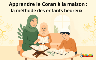Apprendre le Coran à la maison : la méthode des enfants heureux